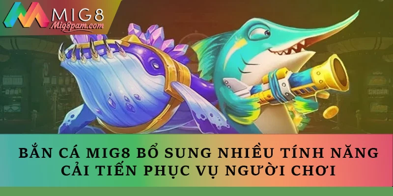 Sảnh chơi bổ sung nhiều tính năng cải tiến phục vụ người dùng