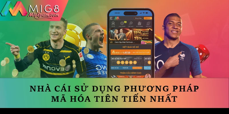 Nhà cái sử dụng phương pháp mã hóa tiên tiến nhất