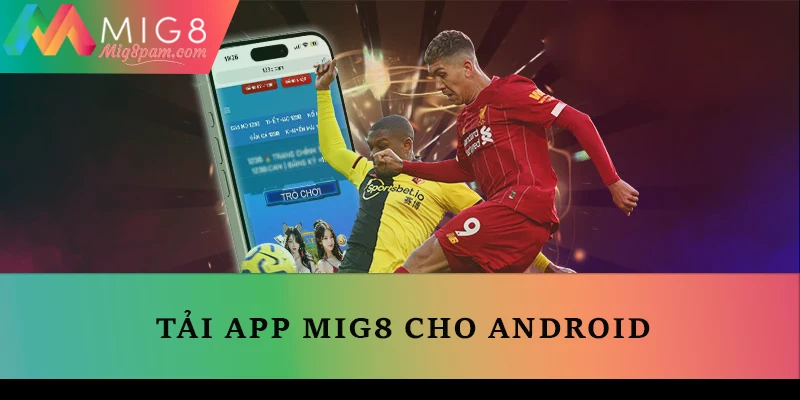 Tải app MIG8 cho Android