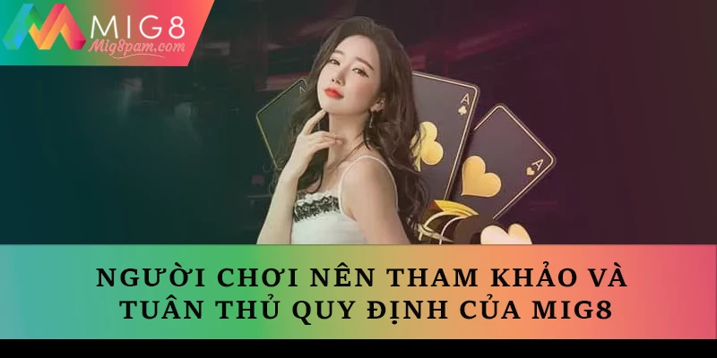 Người chơi nên tham khảo và tuân thủ quy định của nhà cái